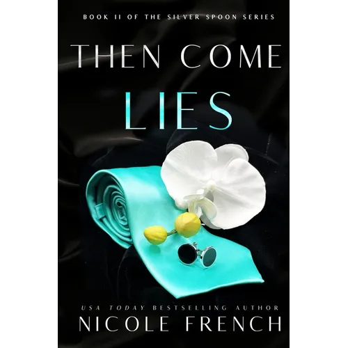 Then Come Lies: A secret baby, grumpy-sunshine, second chance romance - Paperback
