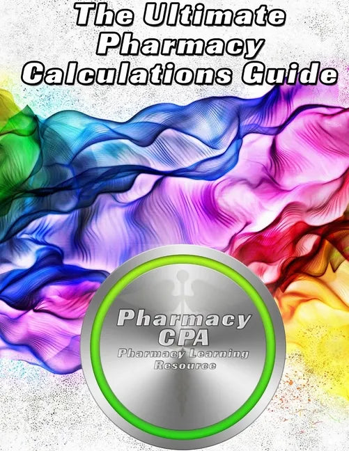 The Ultimate Pharmacy Calculations Guide - Paperback