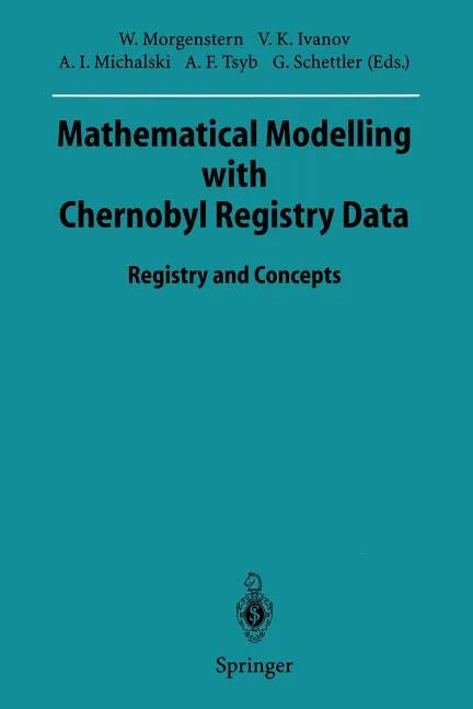 Mathematical Modelling with Chernobyl Registry Data: Registry and Concepts - Paperback