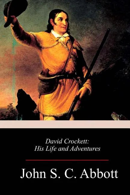 David Crockett: His Life and Adventures - Paperback