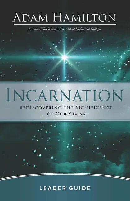 Incarnation Leader Guide: Rediscovering the Significance of Christmas - Paperback