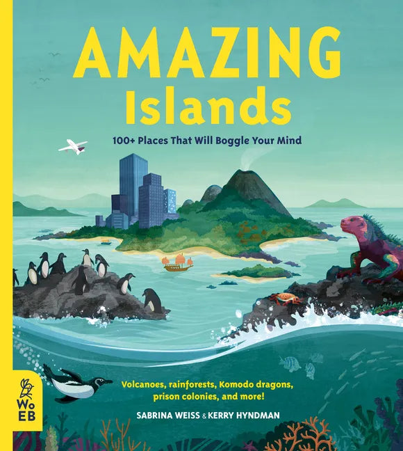Amazing Islands: 100+ Places That Will Boggle Your Mind - Hardcover