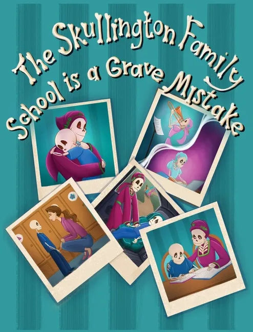 The Skullington Family School is a Grave Mistake: A Funny Book to get Preschool Kids Ready for School - Hardcover