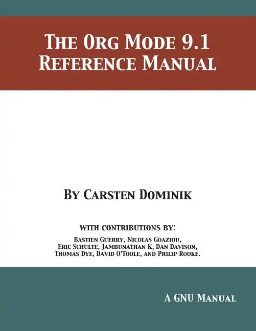 The Org Mode 9.1 Reference Manual - Paperback