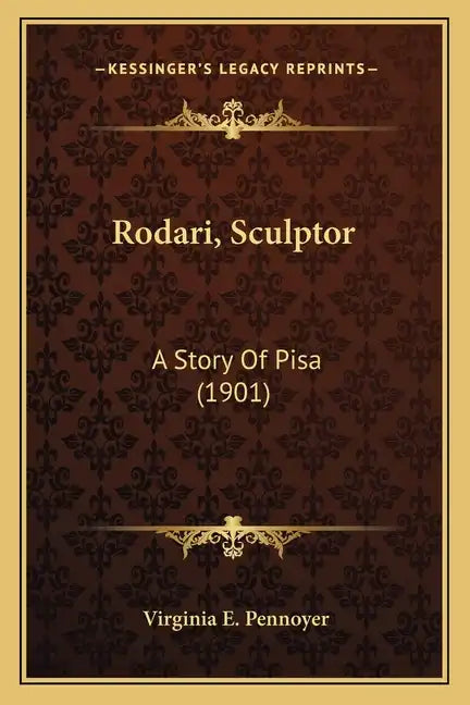 Rodari, Sculptor: A Story Of Pisa (1901) - Paperback