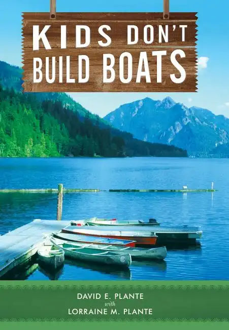Kids Don't Build Boats - Hardcover