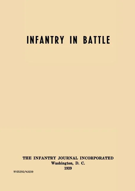 Infantry in Battle - The Infantry Journal Incorporated, Washington D.C., 1939 - Paperback