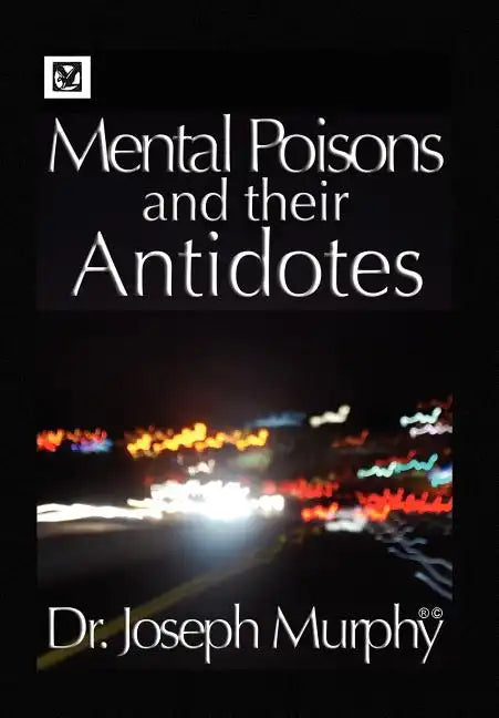 Mental Poisons and Their Antidotes - Hardcover