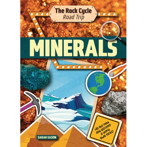 Minerals: Hit the Road and Discover a World That Rocks! - Paperback