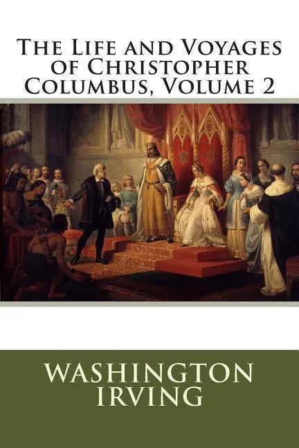 The Life and Voyages of Christopher Columbus, Volume 2 - Paperback