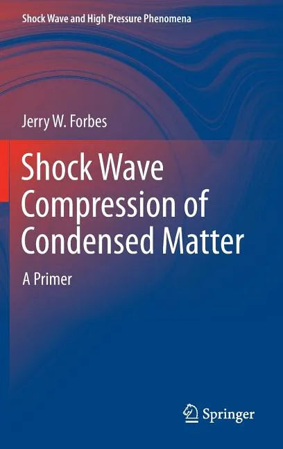 Shock Wave Compression of Condensed Matter: A Primer - Hardcover
