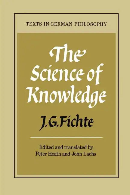 The Science of Knowledge: With the First and Second Introductions - Paperback