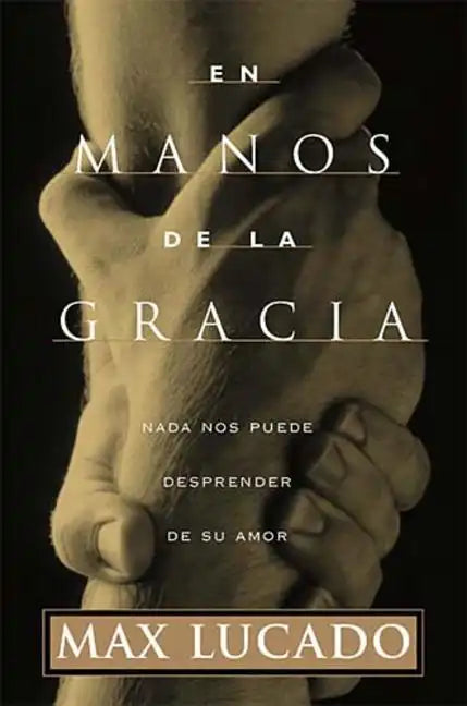 En Manos de La Gracia = In the Grip of Grace = In the Grip of Grace - Paperback