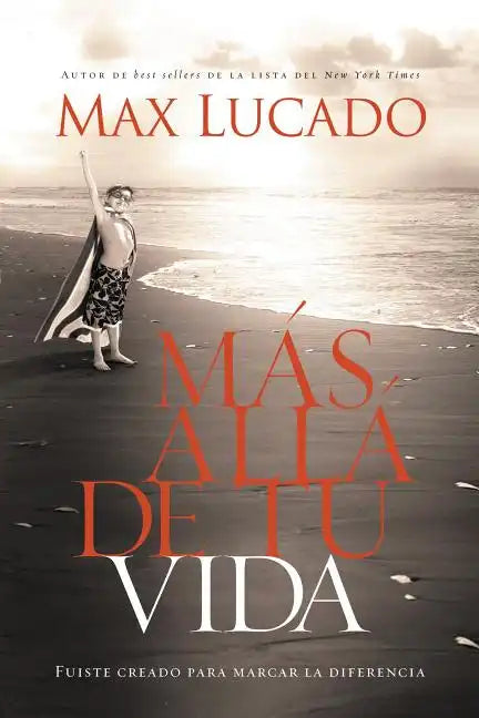 Más Allá de Tu Vida: Fuiste Creado Para Marcar La Diferencia = Outlive Your Life - Paperback
