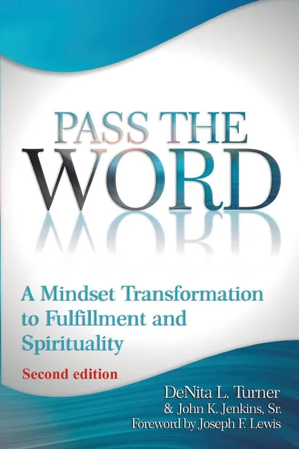 Pass the Word: A Mindset Transformation to Fulfillment and Spirituality - Paperback