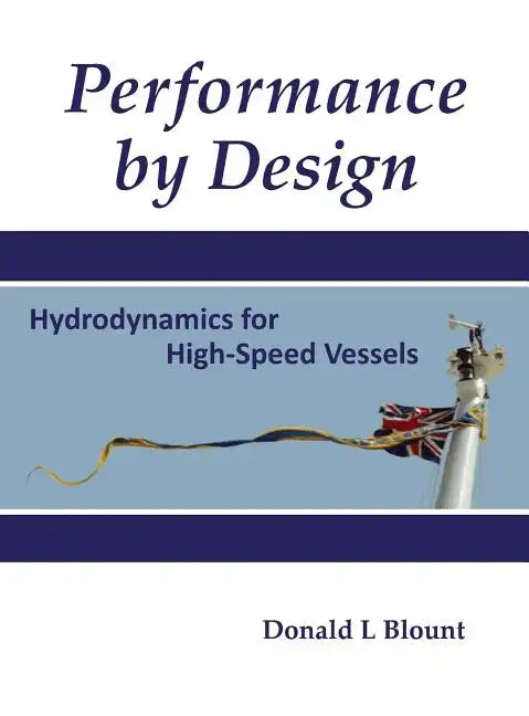 Performance by Design: Hydrodynamics for High-Speed Vessels - Hardcover