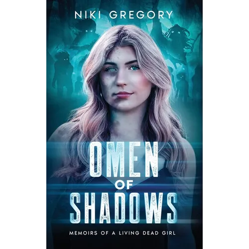 Omen Of Shadows: Memoirs Of A Living Dead Girl - Hardcover