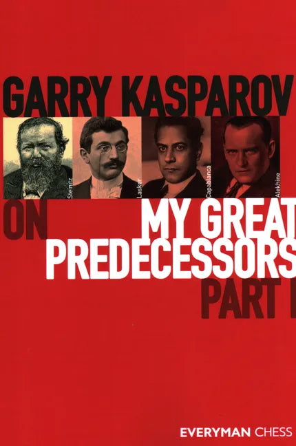 Garry Kasparov on My Great Predecessors, Part One - Paperback
