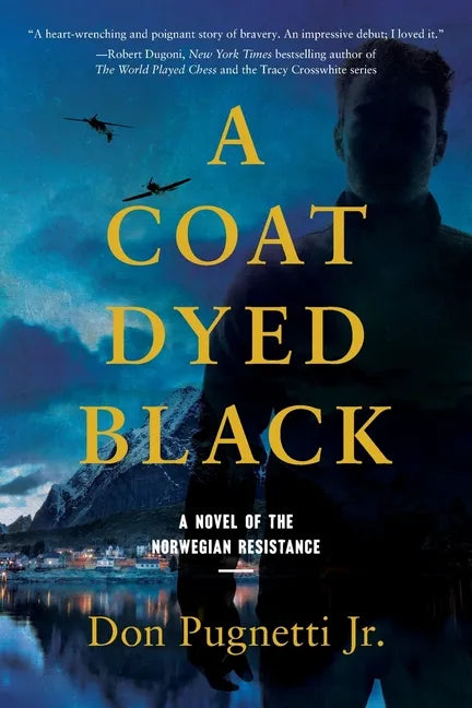 A Coat Dyed Black: A Novel of the Norwegian Resistance - Paperback