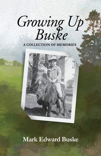 Growing Up Buske: A Collection of Memories - Paperback