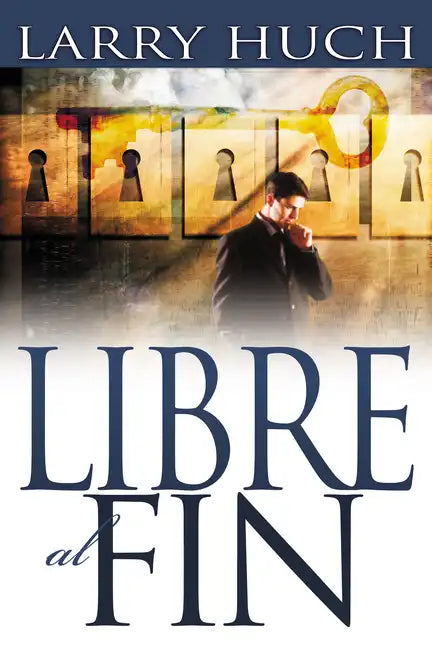 Libre Al Fin: Removiendo El Pasado de Su Futuro - Paperback