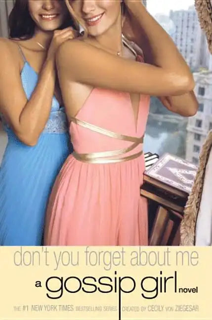 Gossip Girl: Don't You Forget about Me: A Gossip Girl Novel - Paperback