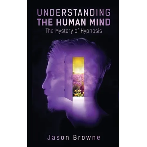 Understanding the Human Mind The Mystery of Hypnosis - Paperback