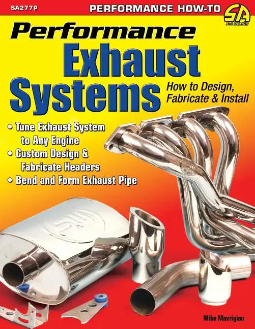 Performance Exhaust Systems: How to Design, Fabricate, and Install - Paperback