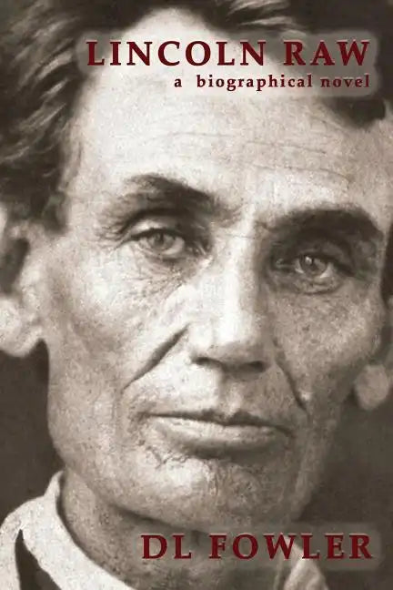 Lincoln Raw: a biographical novel - Paperback