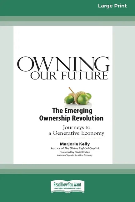 Owning Our Future: The Emerging Ownership Revolution (16pt Large Print Edition) - Paperback