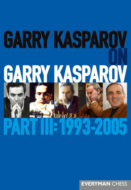Garry Kasparov on Garry Kasparov, Part 3 - Paperback