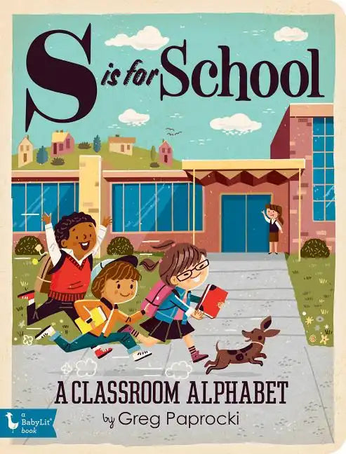 S Is for School: A Classroom Alphabet - Board Book