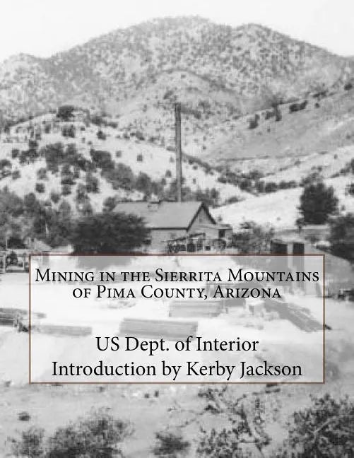 Mining in the Sierrita Mountains of Pima County, Arizona - Paperback
