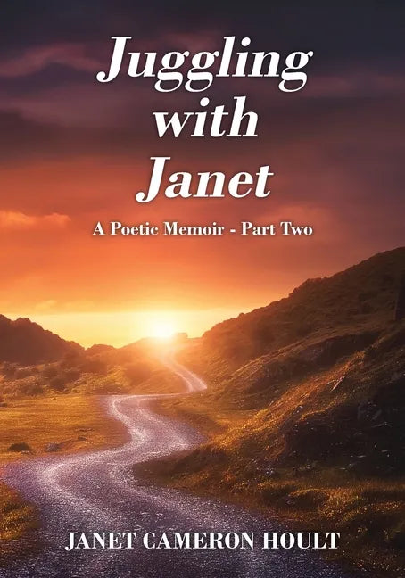 Juggling with Janet: A Poetic Memoir - Part Two - Paperback