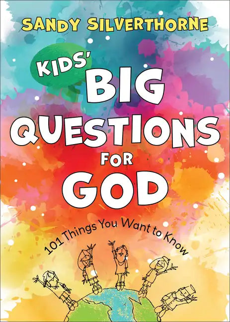 Kids' Big Questions for God: 101 Things You Want to Know - Paperback
