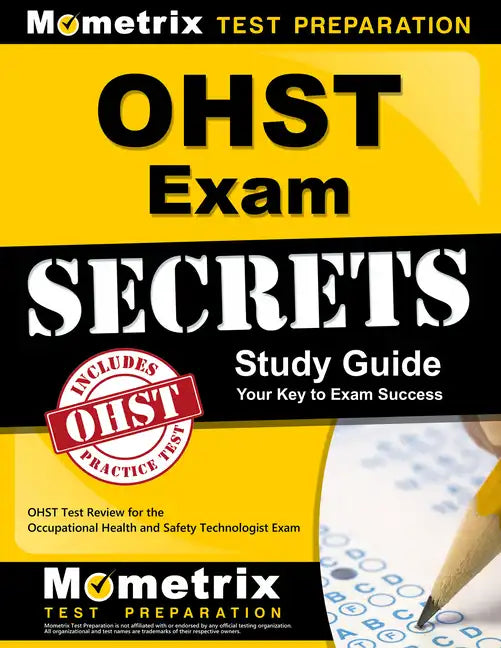 Ohst Exam Secrets Study Guide: Ohst Test Review for the Occupational Health and Safety Technologist Exam - Paperback