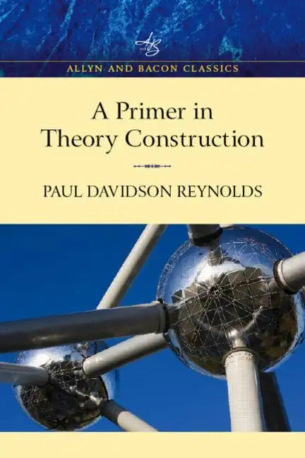Primer in Theory Construction: An A&b Classics Edition - Paperback