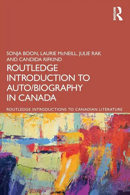 The Routledge Introduction to Auto/biography in Canada - Paperback