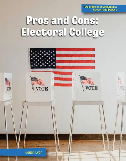 Pros and Cons: Electoral College - Library Binding