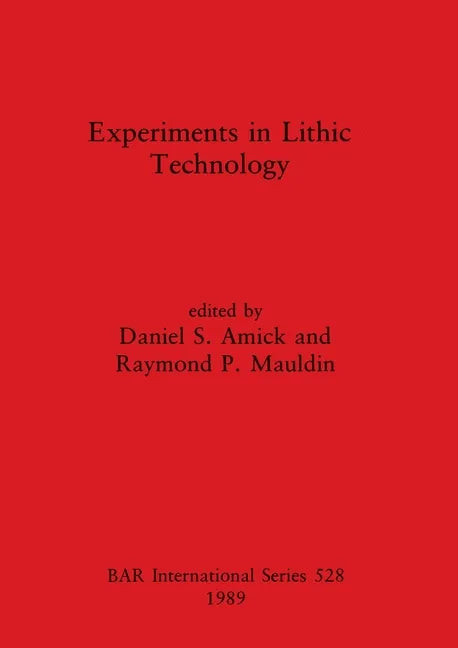 Experiments in Lithic Technology - Paperback