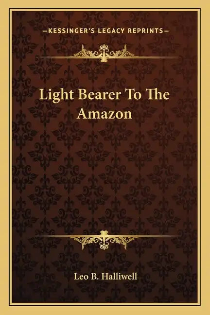Light Bearer to the Amazon - Paperback