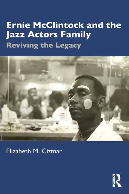 Ernie McClintock and the Jazz Actors Family: Reviving the Legacy - Paperback