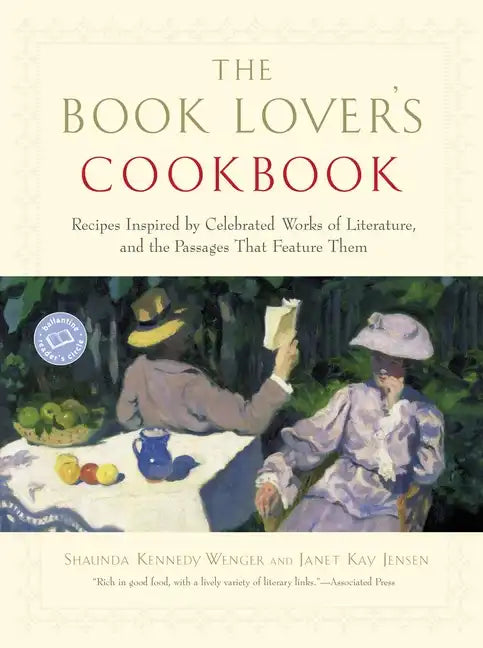 The Book Lover's Cookbook: Recipes Inspired by Celebrated Works of Literature, and the Passages That Feature Them - Paperback