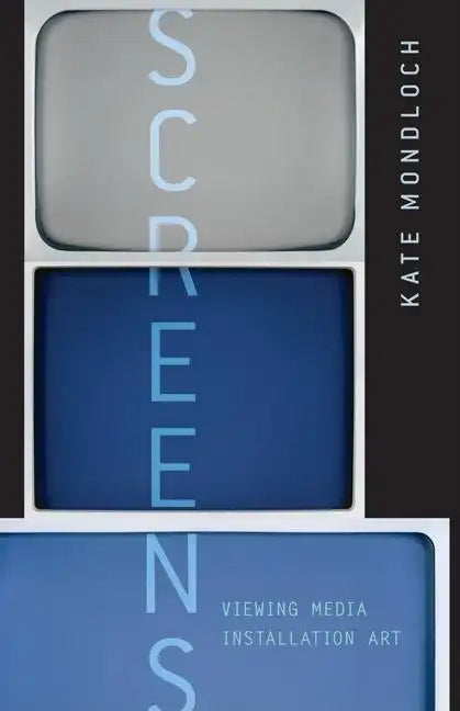 Screens: Viewing Media Installation Art Volume 30 - Paperback