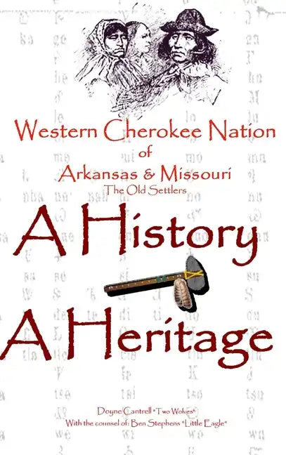 Western Cherokee Nation of Arkansas and Missouri - A History - A Heritage - Hardcover