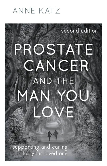 Prostate Cancer and the Man You Love: Supporting and Caring for Your Loved One - Hardcover