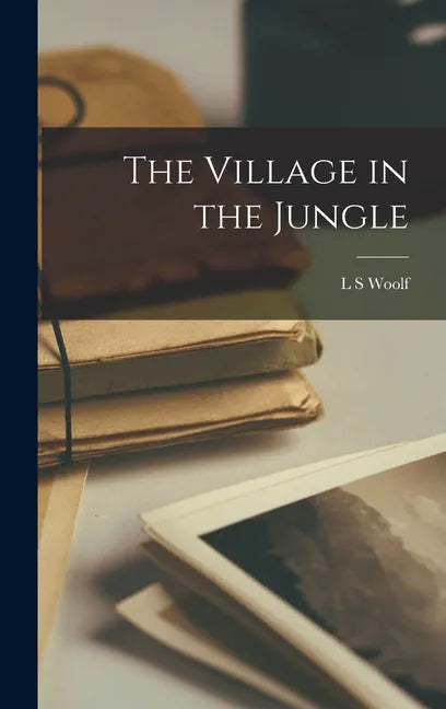 The Village in the Jungle - Hardcover