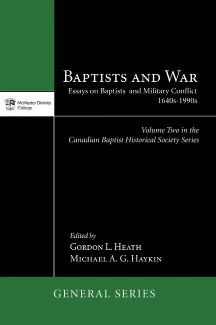 Baptists and War: Essays on Baptists and Military Conflict, 1640s-1990s - Paperback