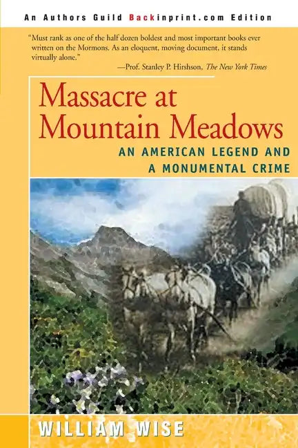 Massacre at Mountain Meadows: An American Legend and a Monumental Crime - Paperback