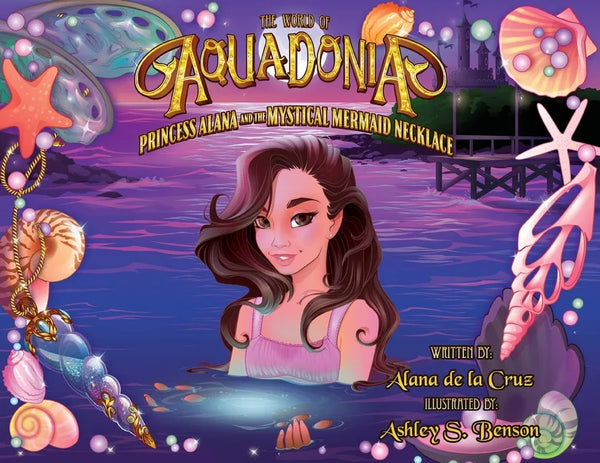 The World of Aquadonia: Princess Alana and the Mystical Mermaid Necklace - Paperback